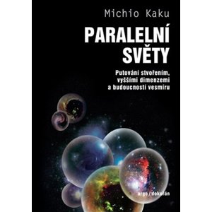 Paralelní světy -  Michio Kaku