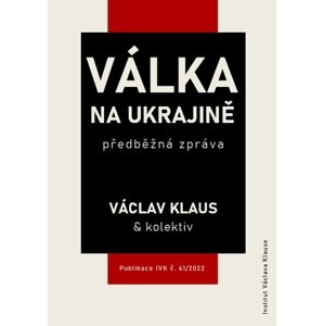 Válka na Ukrajině -  Prof. Ing. Václav Klaus CSc.