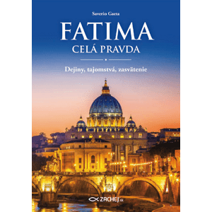 Fatima - celá pravda -  Saverio Gaeta