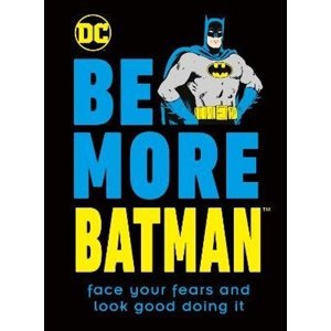 Be More Batman -  Glenn Dakin