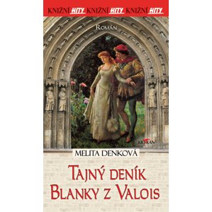 Tajný deník Blanky z Valois -  Jana Hoch