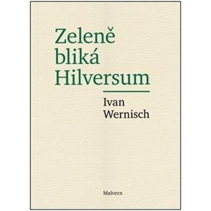 Zeleně bliká Hilversum -  Ivan Wernisch