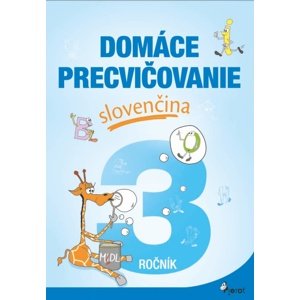 Domáce precvičovanie slovenčina 3.ročník -  Mgr. Jana Hirková