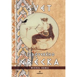 Svet starovekého Grécka -  Michal Habaj
