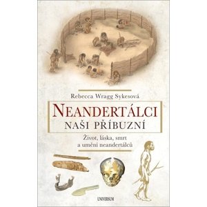 Neandertálci Naši příbuzní -  Hana Antonínová