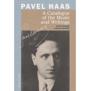 Pavel Haas A Catalogue of the Music and Writings -  Lubomír Spurný