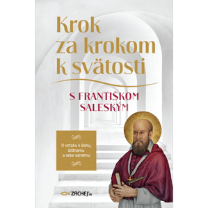 Krok za krokom k svätosti s Františkom Saleským -  František Saleský