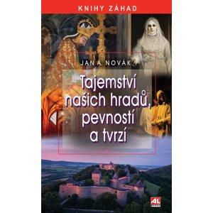 Tajemství našich hradů, zámků a tvrzí -  MUDr. Jan A. Novák
