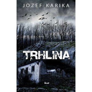 Trhlina -  Jozef Karika