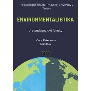 Environmentalistika pre pedagogické fakulty -  Viera Peterková