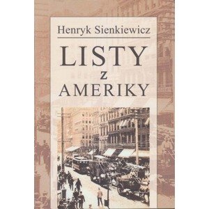 Listy z Ameriky -  Henryk Sienkiewicz