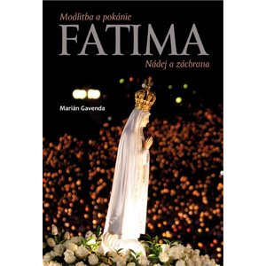 Fatima Nádej a záchrana -  Marián Gavenda