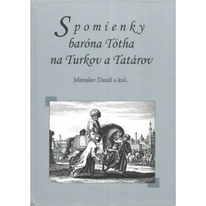 Spomienky baróna Tótha na Turkov a Tatárov -  Autor Neuveden