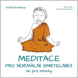 Meditace pro normální smrtelníky, ne pro mnichy -  Lenka Vondráčková