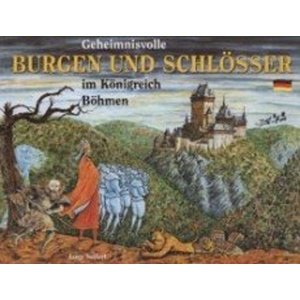 Geheimnisvolle Burgen und Schlösser im Königreich Böhmen -  Lucie Seifertová