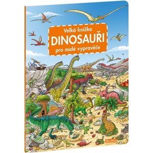 Velká knížka Dinosauři pro malé vypravěče -  Max Walther