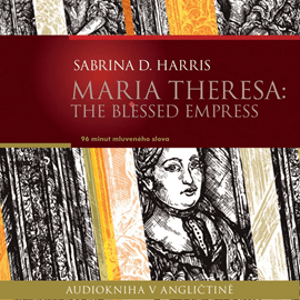 Maria Theresa: The Blessed Empress -  Ailsa Marion Randall