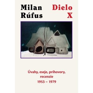 Dielo X -  Milan Rúfus