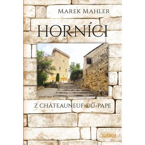 Horníci z Châteauneuf-du-Pape -  Marek Mahler