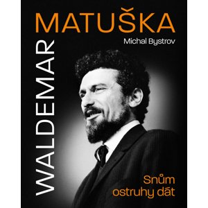 Waldemar Matuška Snům ostruhy dát -  Marta Bystrovová