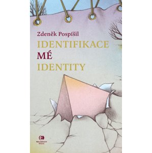 Identifikace mé identity -  Zdeněk Pospíšil