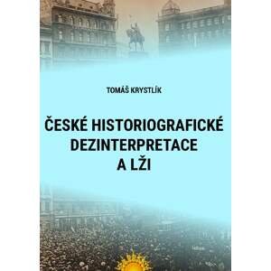 České historiografické dezinterpretace a lži -  Tomáš Krystlík