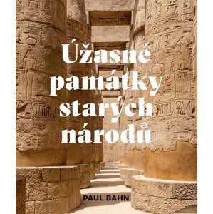 Úžasné památky starých národů -  Paul Bahn
