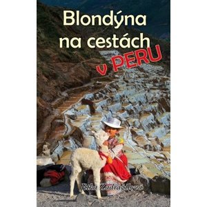 Blondýna na cestách v Peru -  Jitka Zadražilová