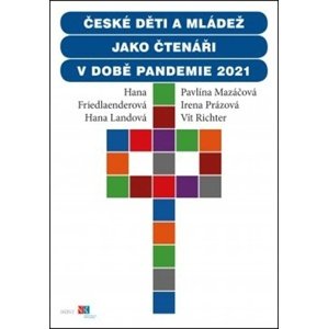České děti jako čtenáři v době pandemie 2021 -  Hana Landová