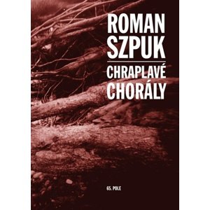 Chraplavé chorály -  Roman Szpuk