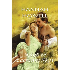 Když tě zachrání Skot -  Hannah Howell