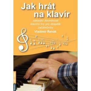 Jak hrát na klavír -  Vladimír Řehák
