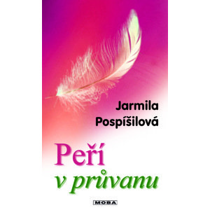 Peří v průvanu -  Jarmila Pospíšilová