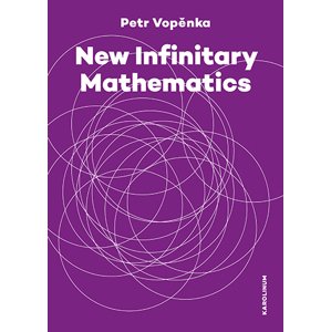 New Infinitary Mathematics -  Prof. Petr Vopěnka