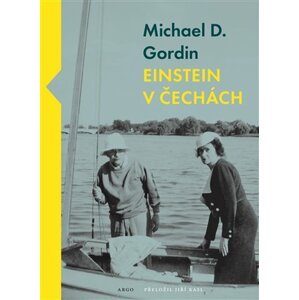 Einstein v Čechách -  Michael D. Gordin