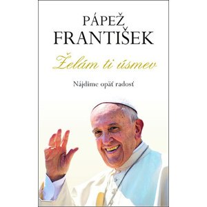 Želám ti úsmev -  František Pápež
