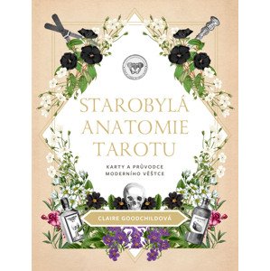 Starobylá anatomie tarotu -  Claire Goodchildová