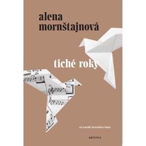 Tiché roky -  Alena Mornštajnová