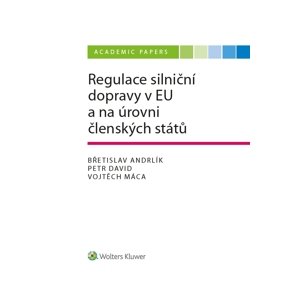 Regulace silniční dopravy v EU a na úrovni členských států -  Kolektiv autorů
