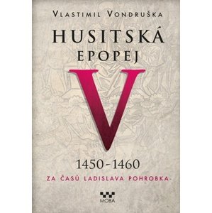Husitská epopej V 1450-1460 -  Vlastimil Vondruška