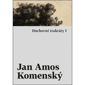 Duchovní traktáty I./ II. -  Jan Amos Komenský