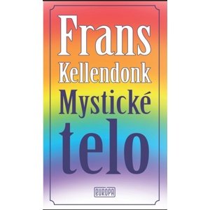 Mystické telo -  Frans Kellendonk