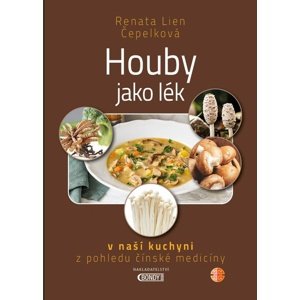 Houby jako lék -  Renata Lien Čepelková