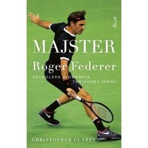 Majster Roger Federer -  Christopher Clarey