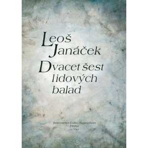 Dvacet šest lidových balad -  Leoš Janáček