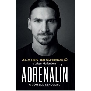 Zlatan Ibrahimovič - Adrenalín -  Autor Neuveden