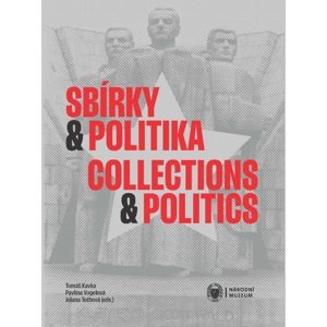 Sbírky a politika / Collections and Politics -  Jolana Tothová
