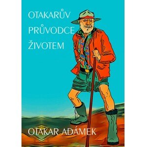 Otakarův průvodce životem -  Otakar Adámek