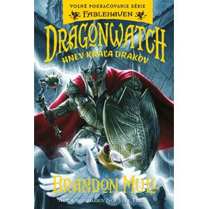 Dragonwatch Hnev kráľa drakov -  Brandon Mull