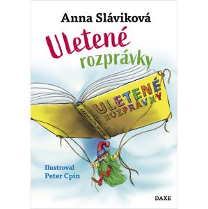 Uletené rozprávky -  Anna Sláviková